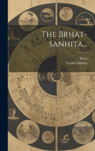 Title: The Brhat-sanhita..., Author: VarÃÂÂha-Mihira