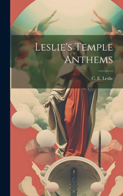 Leslie's Temple Anthems by C E. Leslie, Paperback | Barnes & Noble®