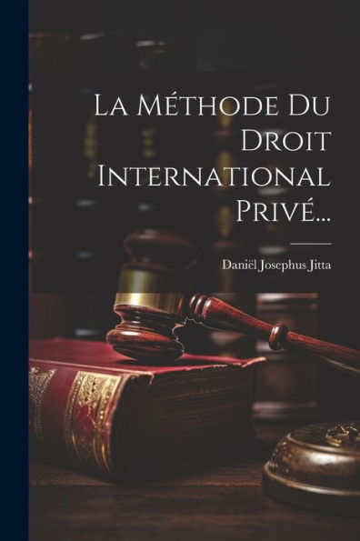 La M�thode Du Droit International Priv�...