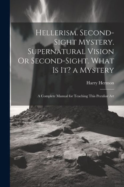 Hellerism. Second-Sight Mystery. Supernatural Vision Or Second-Sight ...