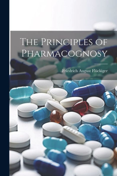 The Principles of Pharmacognosy
