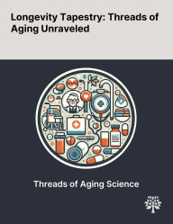 Title: Longevity Tapestry: Threads of Aging Unraveled, Author: Shin-Ichiro Imai