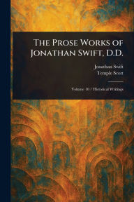 The Prose Works of Jonathan Swift, D.D.