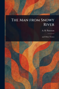 Title: The Man From Snowy River, Author: Andrew Barton Paterson
