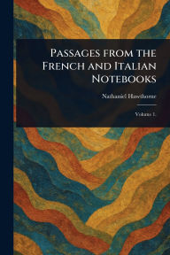 Passages From the French and Italian Notebooks