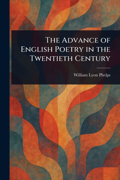 the Advance of English Poetry Twentieth Century