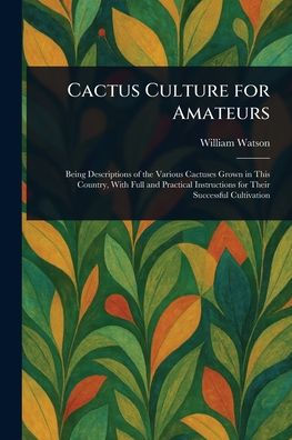 Cactus Culture for Amateurs
