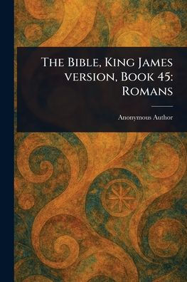 The Bible, King James Version, Book 45: Romans