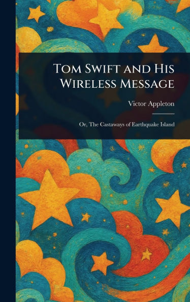 Tom Swift and His Wireless Message