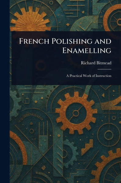 French Polishing and Enamelling
