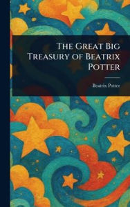 Title: The Great Big Treasury of Beatrix Potter, Author: Beatrix Potter