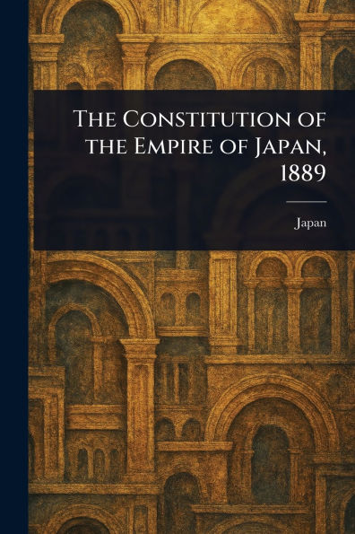 the Constitution of Empire Japan, 1889