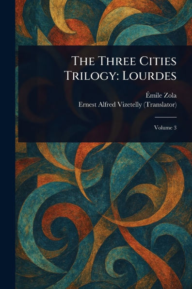 The Three Cities Trilogy: Lourdes