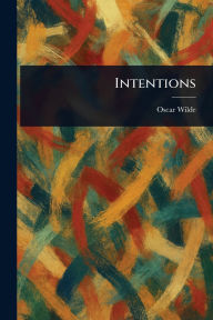 Title: Intentions, Author: Oscar Wilde