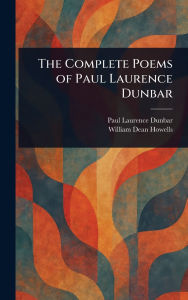 Title: The Complete Poems of Paul Laurence Dunbar, Author: Paul Laurence Dunbar