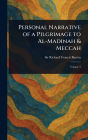 Personal Narrative of a Pilgrimage to Al-Madinah & Meccah