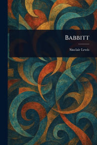 Title: Babbitt, Author: Sinclair Lewis
