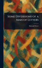 Some Diversions of a Man of Letters