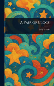 Title: A Pair of Clogs, Author: Amy Walton