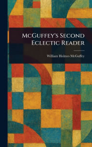 Title: McGuffey's Second Eclectic Reader, Author: William Holmes McGuffey