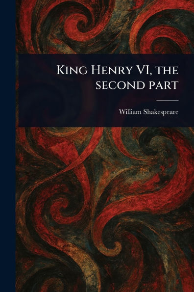 King Henry VI, the Second Part