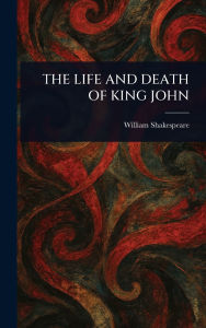 Title: The Life and Death of King John, Author: William Shakespeare