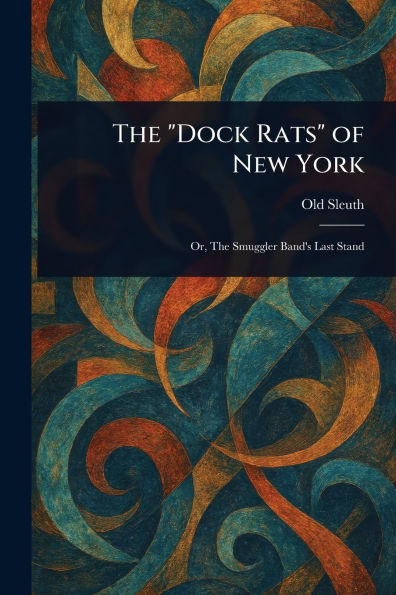 The "Dock Rats" of New York