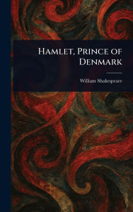 Title: Hamlet, Prince of Denmark, Author: William Shakespeare