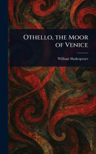 Title: Othello, the Moor of Venice, Author: William Shakespeare