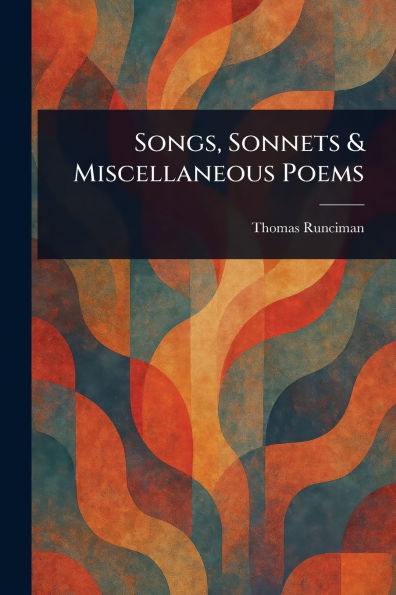 Songs, Sonnets & Miscellaneous Poems