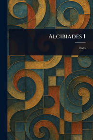 Title: Alcibiades I, Author: Plato