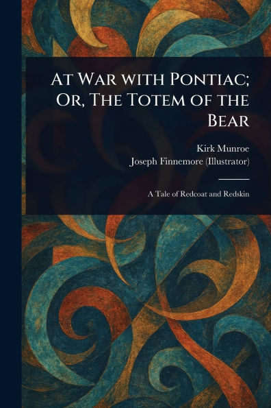 At War With Pontiac; Or, the Totem of Bear