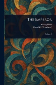 Title: The Emperor, Author: Georg Ebers
