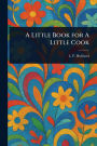 A Little Book for A Little Cook