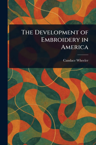 The Development of Embroidery America