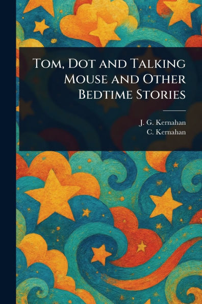 Tom, Dot and Talking Mouse Other Bedtime Stories