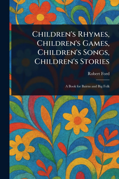 Children's Rhymes, Games, Songs, Stories
