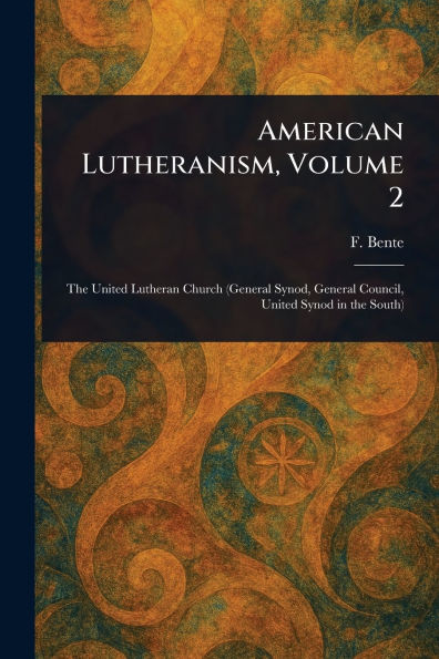 American Lutheranism, Volume 2