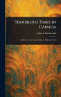 Troublous Times in Canada