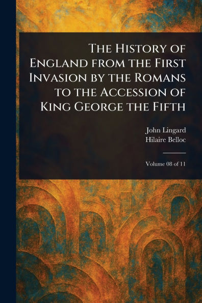 the History of England From First Invasion by Romans to Accession King George Fifth