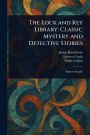 The Lock and Key Library: Classic Mystery and Detective Stories