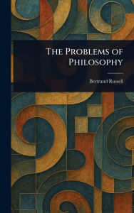 Title: The Problems of Philosophy, Author: Bertrand Russell