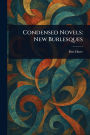 Condensed Novels: New Burlesques