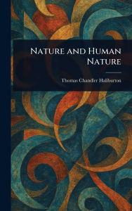 Title: Nature and Human Nature, Author: Thomas Chandler Haliburton