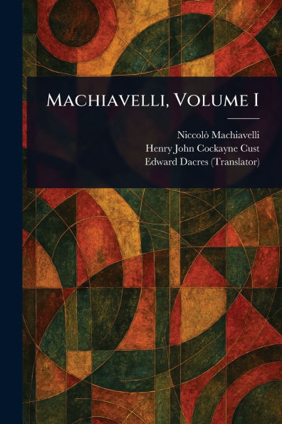 Machiavelli, Volume I