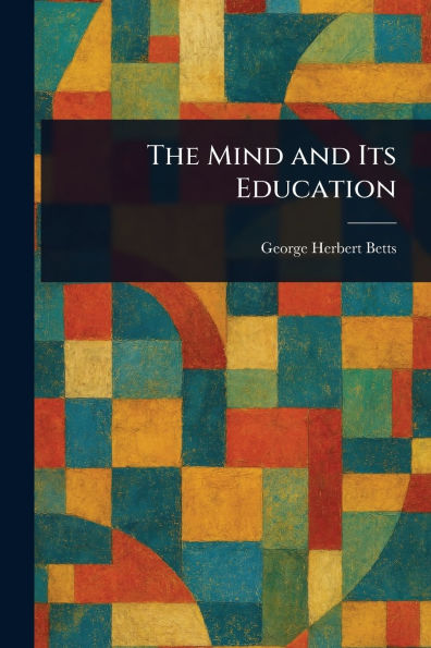 The Mind and Its Education