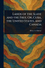 Lands of the Slave and the Free; Or, Cuba, the United States, and Canada