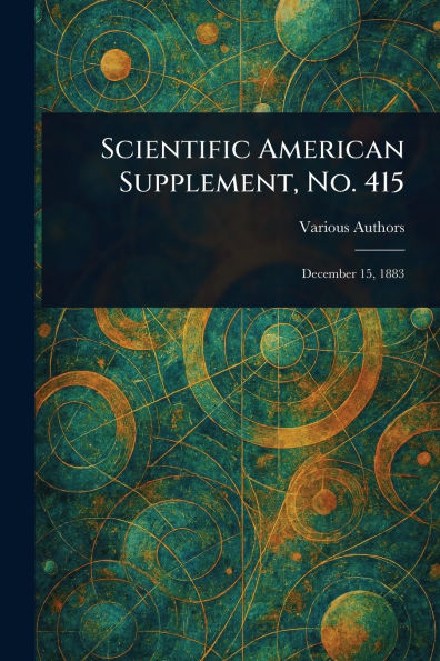 Scientific American Supplement, No. 415
