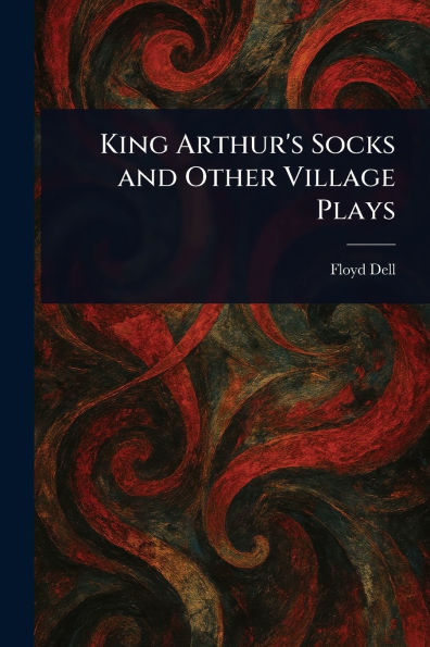 King Arthur's Socks and Other Village Plays