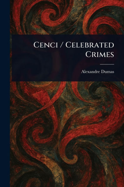 Cenci / Celebrated Crimes